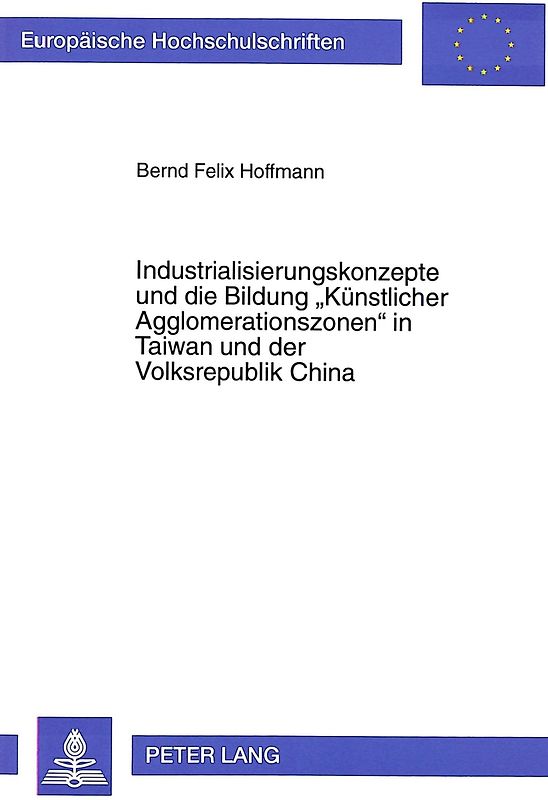 Industrialisierungskonzepte und die Bildung «Künstlicher Agglomerationszonen» in Taiwan und der Volksrepublik China
