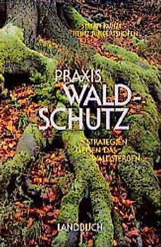 Praxis Waldschutz. Strategien gegen das Waldsterben