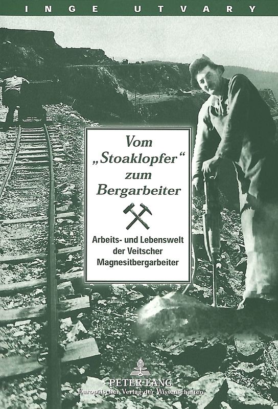 Vom «Stoaklopfer» zum Bergarbeiter