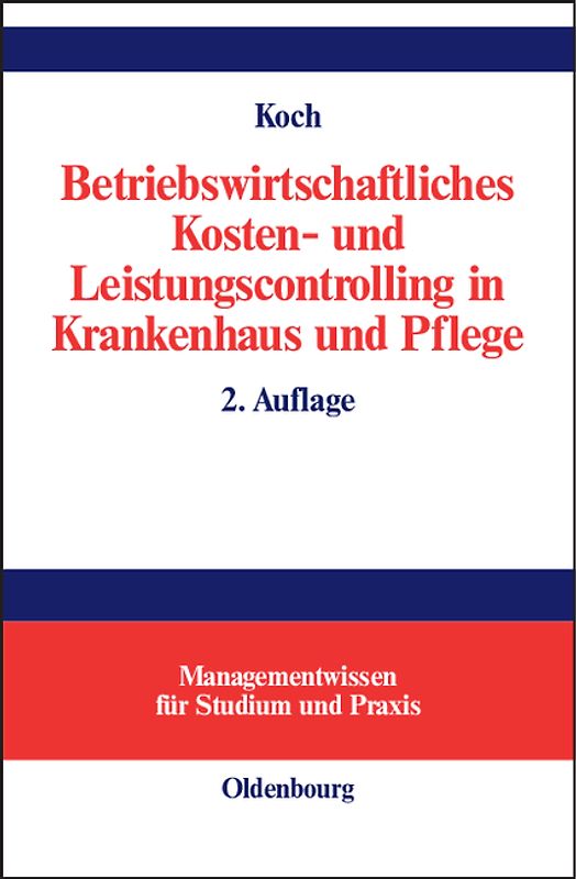Betriebswirtschaftliches Kosten- und Leistungscontrolling in Krankenhaus und Pflege