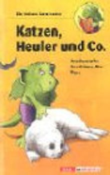 Katzen, Heuler und Co.. Drachenstarke Geschichten über Tiere