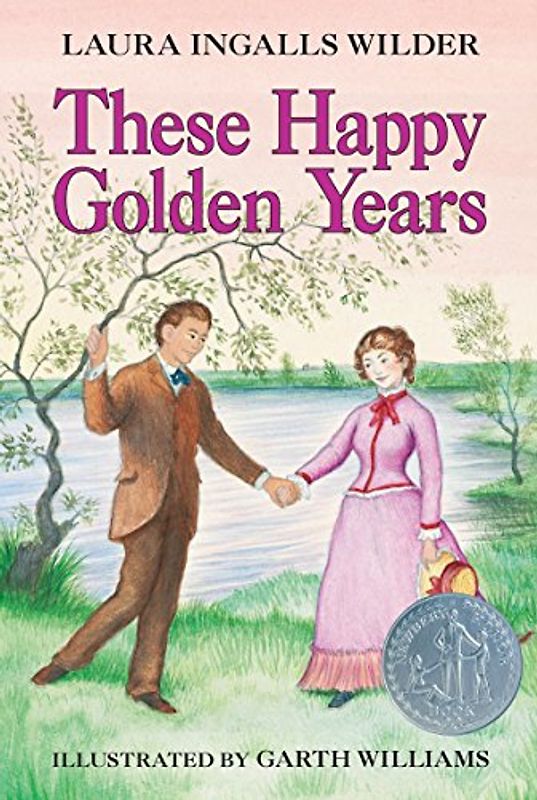 These Happy Golden Years (Little House) - Laura Ingalls Wilder