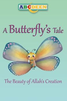 A Butterfly's Tale: The Beauty of Allah's Creation