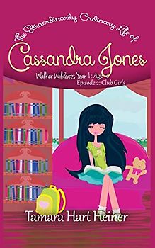 Episode 2: Club Girls: The Extraordinarily Ordinary Life of Cassandra Jones (Walker Wildcats Year 1: Age 10, Band 2)