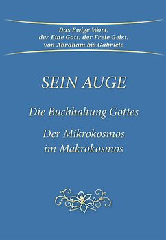 Sein Auge. Die Buchhaltung Gottes.