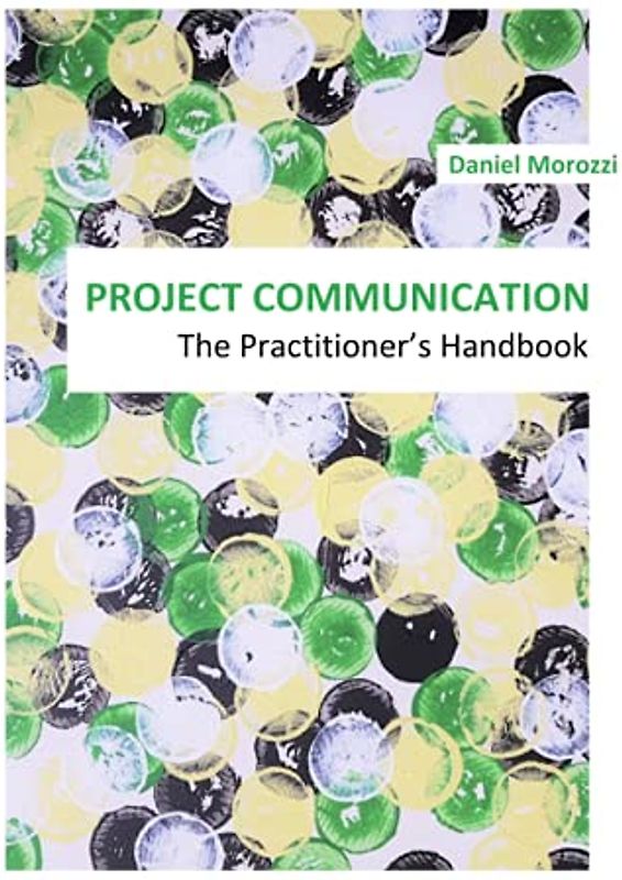 Project Communication: The Practitioner's Handbook
