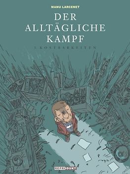 Der alltägliche Kampf / Kostbarkeiten
