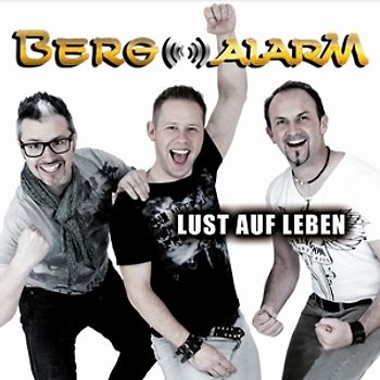 Bergalarm - Lust auf Leben