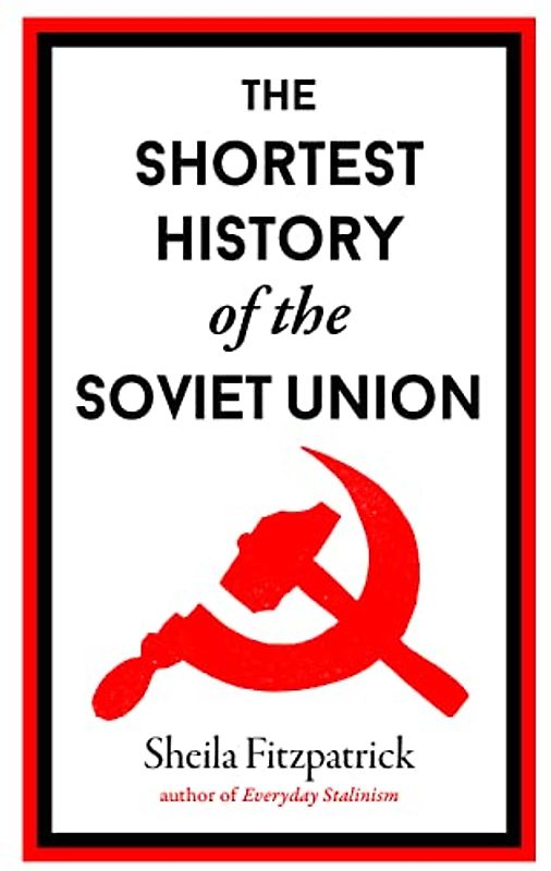 The Shortest History of the Soviet Union