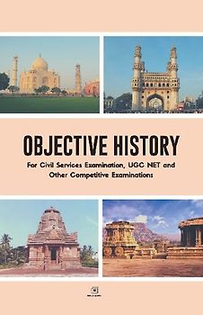 Objective History, For Civil Services Examination, UGC NET and Other Competitive Examinations