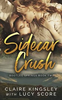 Sidecar Crush (Bootleg Springs, Band 2)