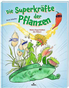 Die Superkräfte der Pflanzen