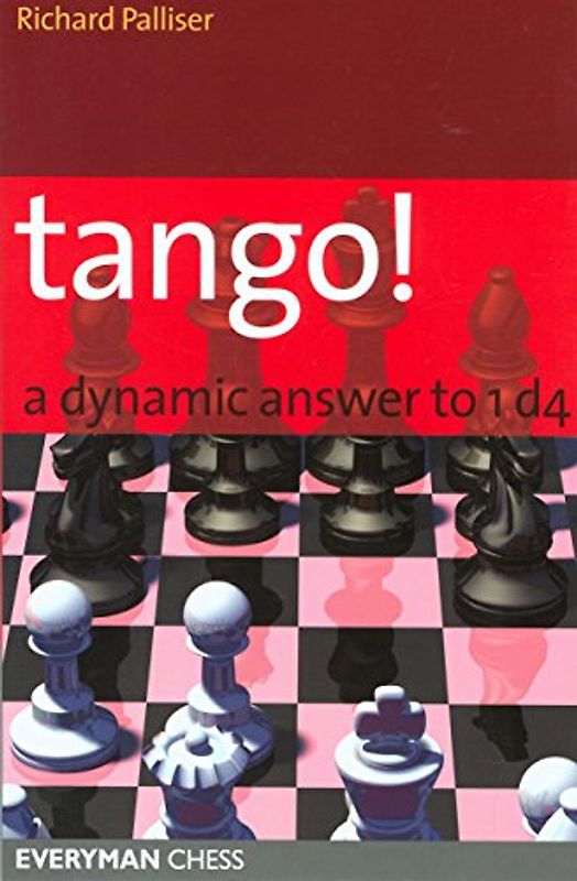 Tango! a Complete Defence to 1 d4 (Everyman Chess) - Richard Palliser