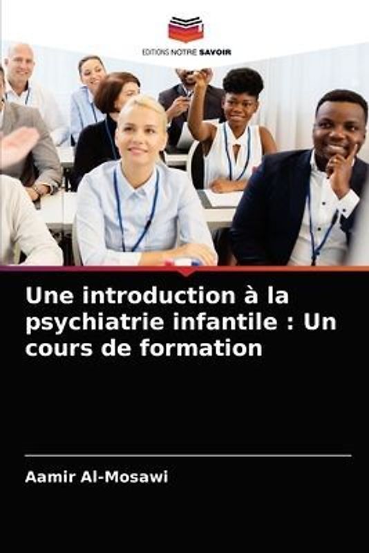 Une introduction à la psychiatrie infantile : Un cours de formation