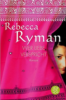 Wer Liebe verspricht. Roman