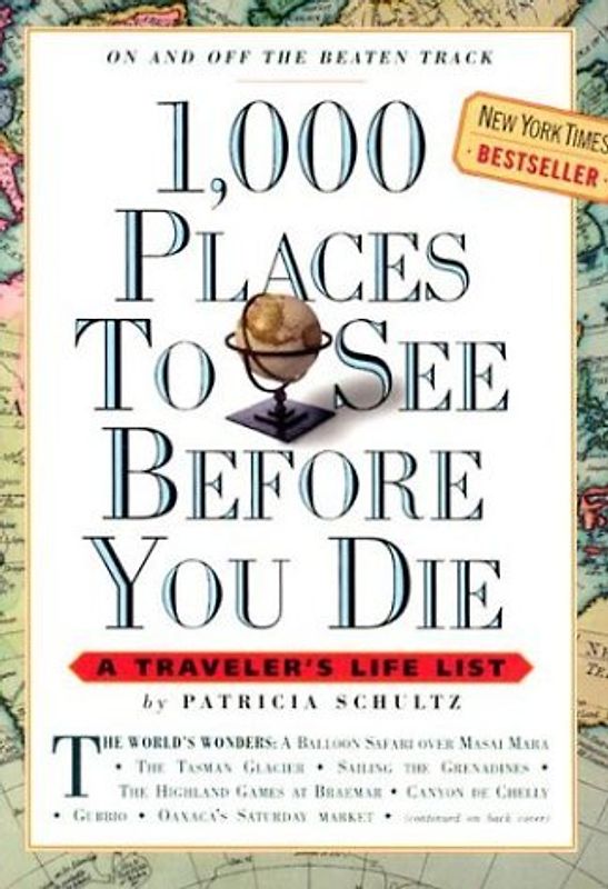 1000 Places to See Before You Die - Patricia Schultz