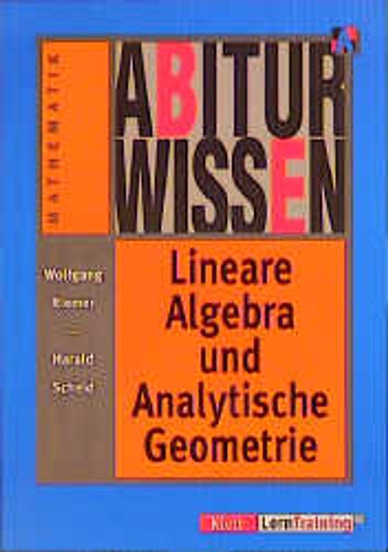 Abiturwissen Mathematik / Lineare Algebra und Analytische Geometrie