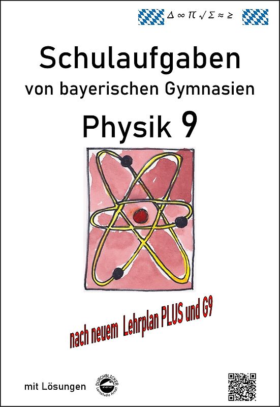 Physik 9, Schulaufgaben (G9, LehrplanPLUS) von bayerischen Gymnasien mit Lösungen, Klasse 9