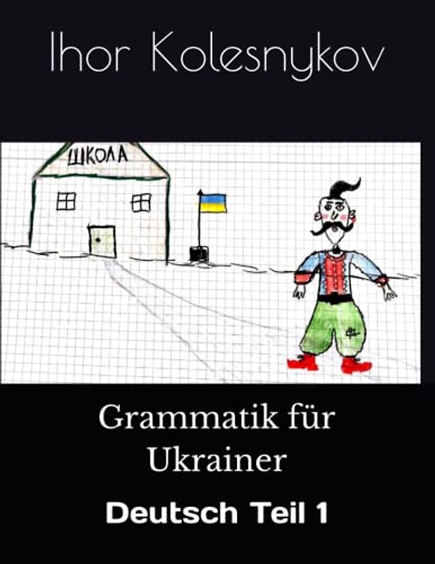 Grammatik für Ukrainer: Deutsch Teil 1