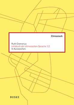 Lehrbuch der chinesischen Sprache 1.2 in Kurzzeichen