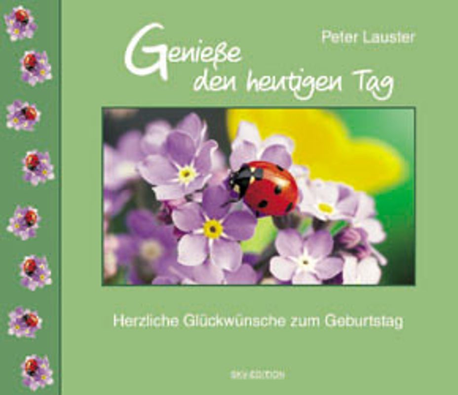 Geniesse den heutigen Tag