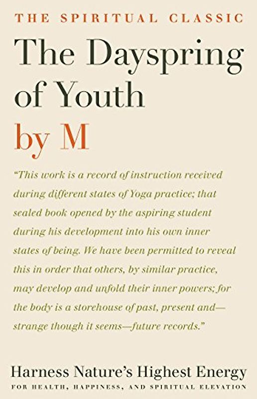 Dayspring of Youth: Harness Nature's Highest Energy for Health, Happiness, and Spiritual Elevation