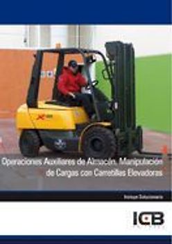 Operaciones auxiliares de almacén : manipulación de cargas con carretillas elevadoras
