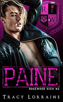 PAINE: A High School Enemies to Lovers Romance (Rosewood High, Band 2)