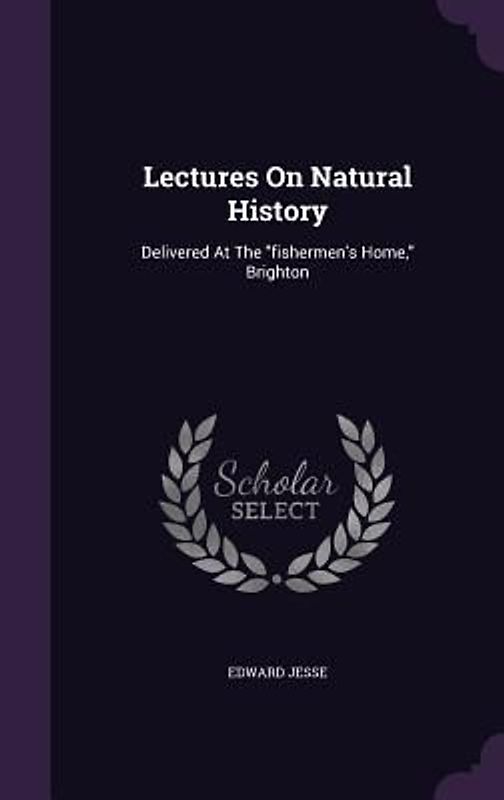 Lectures On Natural History