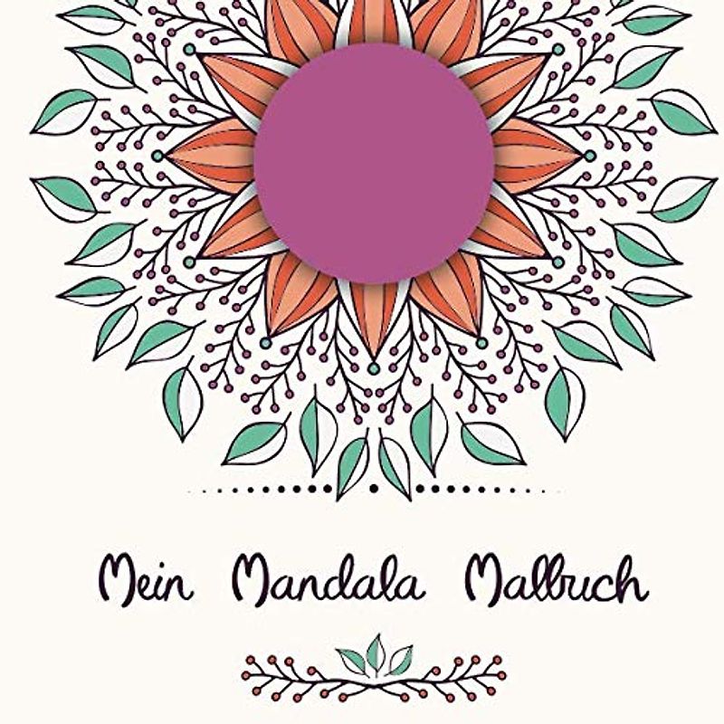 Mein Mandala Malbuch: 50 tolle, zeitlose Mandalas für Kinder ab 6 Jahren zum Ausmalen und als Kopiervorlage für PädagogInnen.