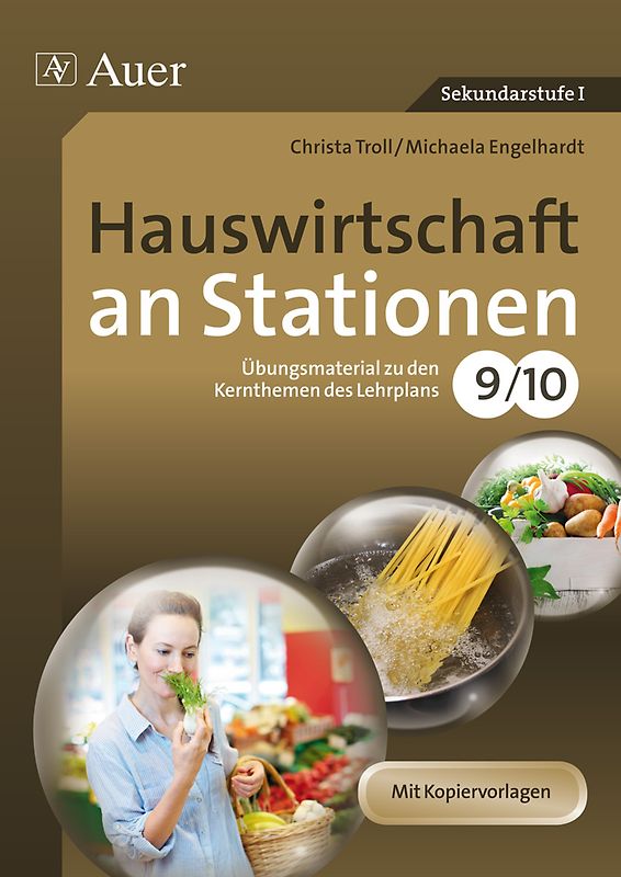 Hauswirtschaft an Stationen 9-10. Übungsmaterial zu den Kernthemen des Lehrplans Klasse 9/10