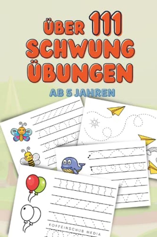 Über 111 Schwungübungen: Spielerisches Üben für die Kleinen & Großen - ab 5 Jahren (Zeichenübungen)