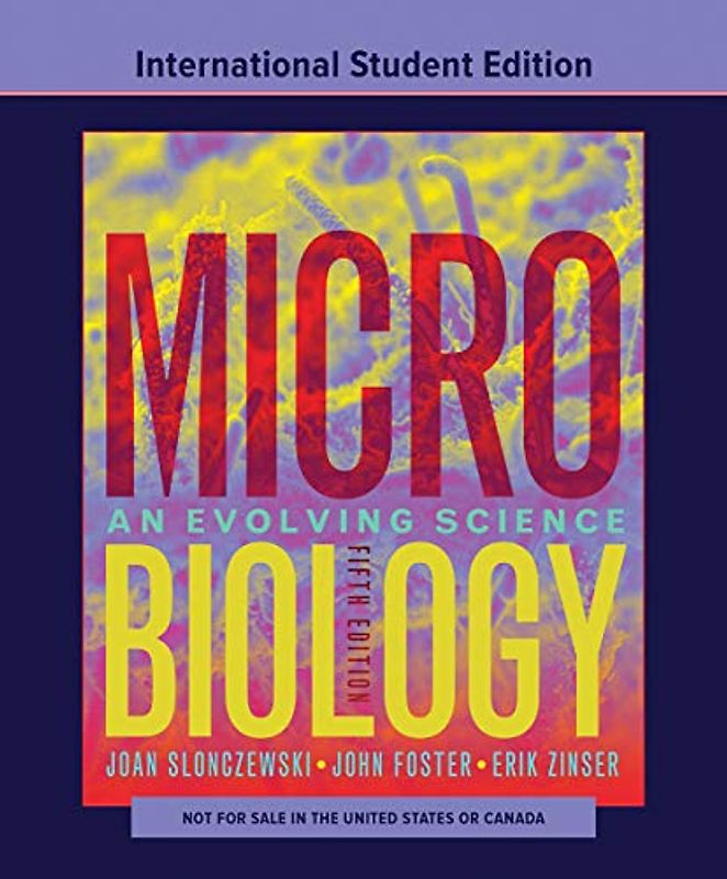 Microbiology - An Evolving Science with Ebook, Smartwork5, Animations, eTopics and eAppendices