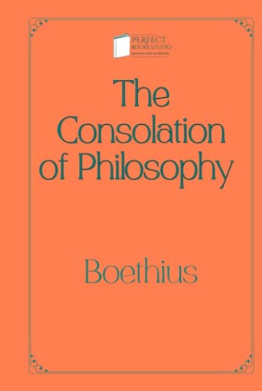 The Consolation of Philosophy: Perfect Books Studio Edition