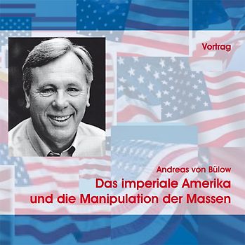Das imperiale Amerika und die Manipulation der Massen