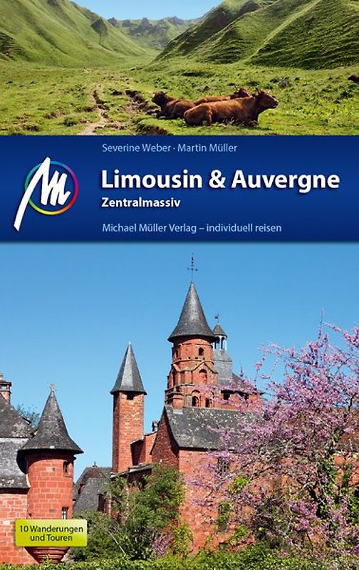 Limousin & Auvergne - Zentralmassiv Reiseführer Michael Müller Verlag