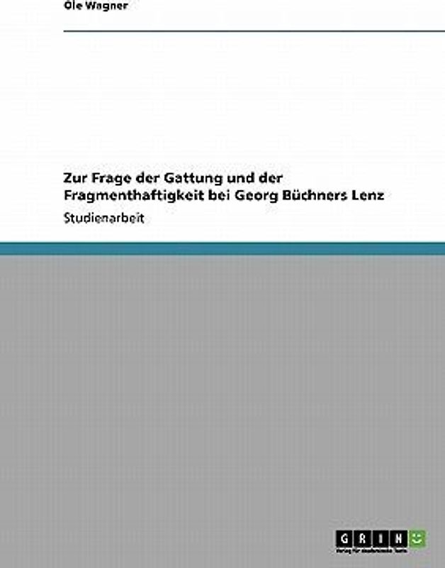 Zur Frage der Gattung und der Fragmenthaftigkeit bei Georg Büchners Lenz