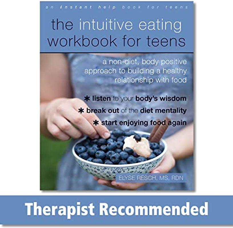 The Intuitive Eating Workbook for Teens