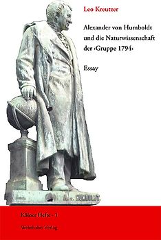 Alexander von Humboldt und die Naturwissenschaft der ›Gruppe 1794‹