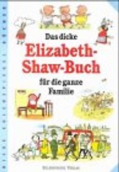 Das dicke Elizabeth-Shaw-Buch für die ganze Familie