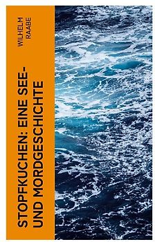 Stopfkuchen: Eine See- und Mordgeschichte