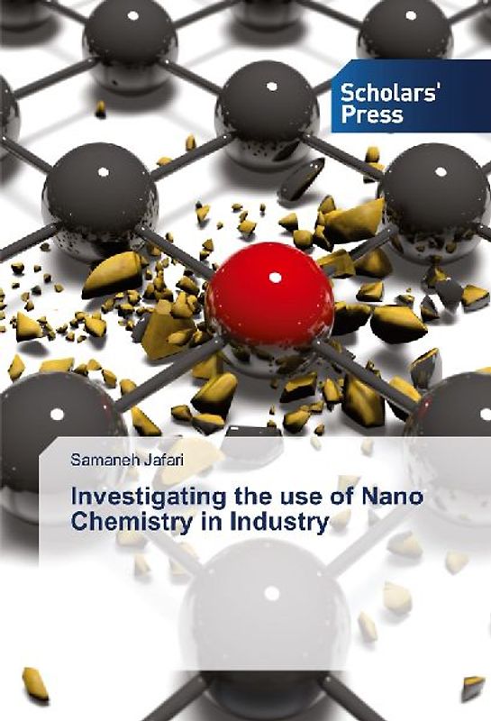 Investigating the use of Nano Chemistry in Industry
