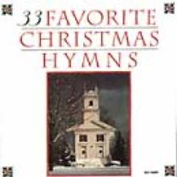 Various Artists - 33 Favorite Christmas Hymns