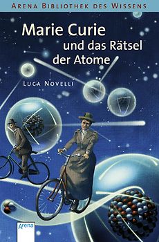 Marie Curie und das Rätsel der Atome