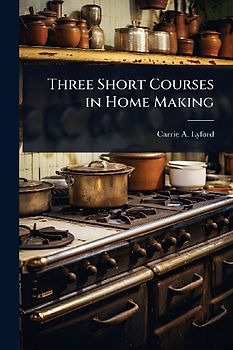Three Short Courses in Home Making