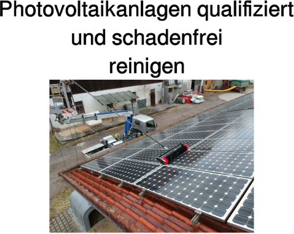 Photovoltaikanlagen qualifiziert und schadenfrei reinigen