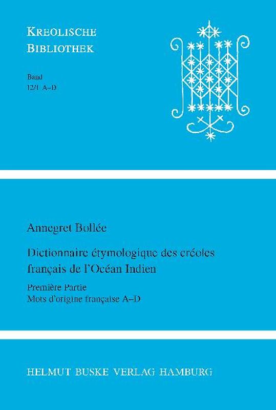 Dictionnaire étymologique des créoles français de l'Océan Indien. Première Partie