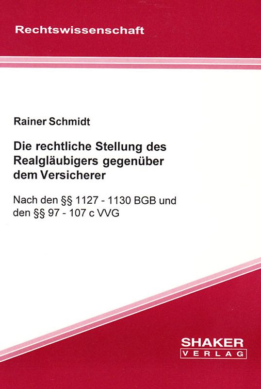 Die rechtliche Stellung des Realgläubigers gegenüber dem Versicherer