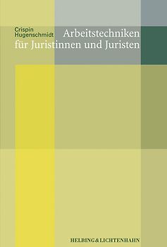 Arbeitstechniken für Juristinnen und Juristen