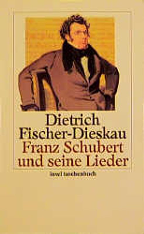 Franz Schubert und seine Lieder